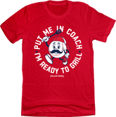 Put Me In Coach, I'm Ready To Grill - Baseball BBQ Tee